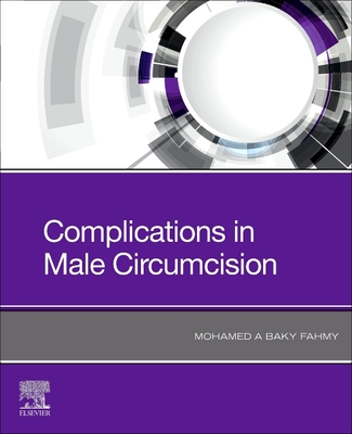 Complications in Male Circumcision - Fahmy, Mohamed A Baky (Editor)