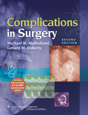 Complications in Surgery - Mulholland, Michael W, MD, PhD, and Doherty, Gerard M, MD