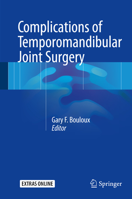 Complications of Temporomandibular Joint Surgery - Bouloux, Gary F. (Editor)