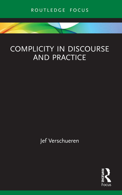 Complicity in Discourse and Practice - Verschueren, Jef