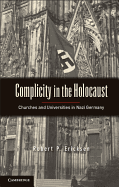 Complicity in the Holocaust: Churches and Universities in Nazi Germany