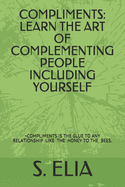 Compliments: Learn the Art of Complementing People Including Yourself