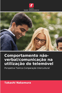 Comportamento n?o-verbal/comunica??o na utiliza??o do telem?vel