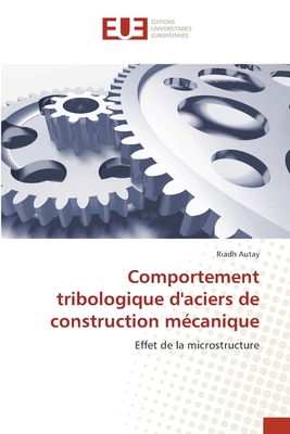 Comportement tribologique d'aciers de construction mcanique - Autay, Riadh