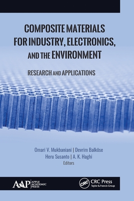 Composite Materials for Industry, Electronics, and the Environment: Research and Applications - Mukbaniani, Omari V (Editor), and Balkse, Devrim (Editor), and Susanto, Heru (Editor)