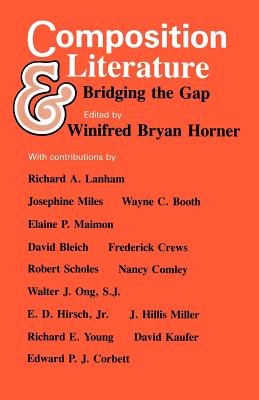 Composition and Literature: Bridging the Gap - Horner, Winifred Bryan, Professor, PhD (Editor)