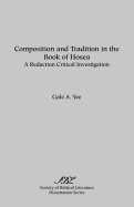 Composition and Tradition in the Book of Hosea: A Redaction Critical Investigation