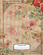 Composition Book: 8.5 X 11 Shabby Art Composition with Red Roses & Sheet Music - Composition Book for School or Activities, Softcover, College Ruled, 150 Pages (75 Sheets Front & Back)