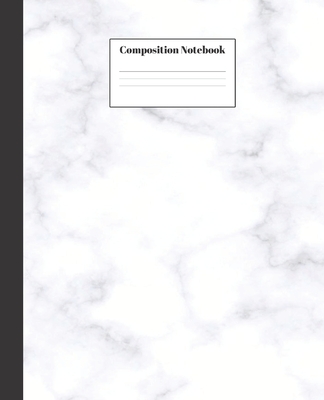 Composition Notebook: Black And White Marble Composition Notebook Wide Ruled Paper Notebook Lined School Journal 120 Pages 7.5 x 9.25 Wide Blank Lined Workbook for Teens Kids Students Girls for Home School College for Writing Notes - Notebooks, Sg