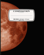 Composition Notebook: Blood Moon Notebook for School Office Home Student Teacher Use Wide Ruled - 100 Sheets - 200 Pages - 9 1/4 X 7 1/2 In. / 24.77 X 19.0cm