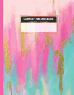 Composition Notebook College Rule 8.5x11 in L 100 P: Pink Fuchsia Gold Mint Paint Watercolor Women Writing Books