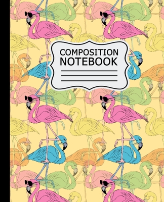 Composition Notebook: Colorful Flamingos Pattern on Yellow Background 7.5" X 9.25" Wide Ruled 110 Pages - Flamingos, Alledras Designs