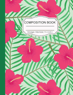 Composition Notebook: Hawaii Pink Hibiscus Wide Ruled Paper Notebook Journal for Women Homeschool Office Teacher Adult 7.5 x 9.25 in. 100 Pages