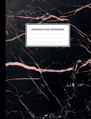 Composition Notebook - Marble and Gold, 8.5 x 11, College Ruled, 100 pages: Elegant Black and White Marble with Rose Gold Inlay - Paperlush Press