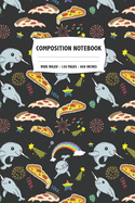 Composition Notebook: Narwhal Pizza Party Magical Rainbow Cute Book for Kids, Girls, Boys, School, Students and Teachers Wide Ruled 6x9 120 Pages