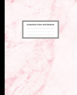 Composition Notebook: Pink Marble Compositon Book for Girls, Kids, School, Students and Teachers (College Ruled 7.5 x 9.25, 100 pages)