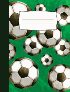 Composition Notebook: Soccer College Ruled Composition Book Journal (Standard 7.4 X 9.7 In) Cool Notebook for Boys Girls Teens Kids School - Journal Diary for Writing Notes