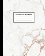 Composition Notebook: Soft White Marble and Rose Gold - Compositon Book for Girls, Kids, School, Students and Teachers (College Ruled 8 x 10, 100 pages)