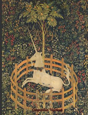 Composition Notebook: Unicorn in Captivity Hunt of the Unicorn Composition Notebook College Ruled Lined Paper - Books, Farout&fab