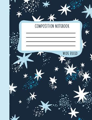 Composition Notebook: Wide Ruled: 100+ Lined Pages Writing Journal: Cute Stars for Boys & Girls 1011 - June & Lucy Kids