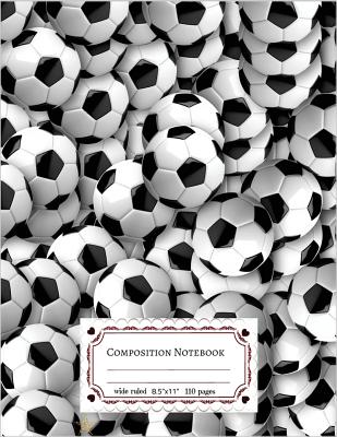 Composition Notebooks Wide Ruled: Soccer Balls Composition Notebook: 8.5 X 11, 110 Pages Lined Writing Paper Book Children's Journal Writing, Boys, Kids, School, Students and Teachers, Office, Home, Schools & Teaching. - Journal, Nine