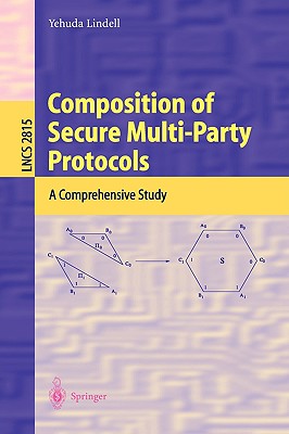 Composition of Secure Multi-Party Protocols: A Comprehensive Study - Lindell, Yehuda