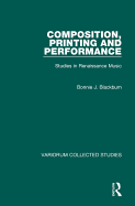 Composition, Printing and Performance: Studies in Renaissance Music