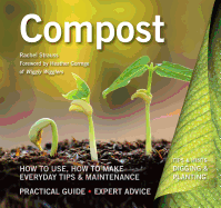 Compost: How to Use, How to Make, Everyday Tips