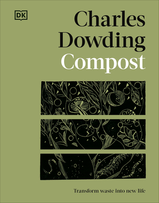 Compost: Transform Waste Into New Life - Dowding, Charles