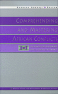 Comprehending and Mastering African Conflicts: The Search for Sustainable Peace and Good Governance