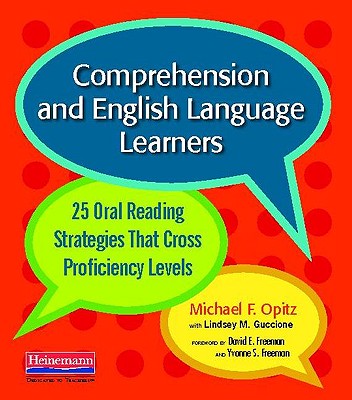 Comprehension and English Language Learners: 25 Oral Reading Strategies That Cross Proficiency Levels - Opitz, Michael F, and Moses, Lindsey