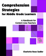 Comprehension Strategies for Middle Grade Learners: A Handbook for Content Area Teachers