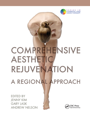 Comprehensive Aesthetic Rejuvenation: A Regional Approach - Kim, Jenny (Editor), and Lask, Gary P. (Editor)