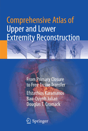 Comprehensive Atlas of Upper and Lower Extremity Reconstruction: From Primary Closure to Free Tissue Transfer