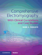 Comprehensive Electromyography: With Clinical Correlations and Case Studies