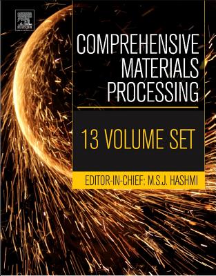 Comprehensive Materials Processing - Hashmi, M.S.J. (Editor-in-chief)