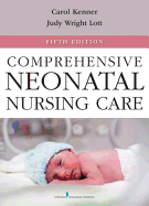 Comprehensive Neonatal Nursing Care: Fifth Edition