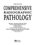 Comprehensive Radiographic Pathology - Johnson, Nancy M, Med, and Eisenberg, Ronald L, MD, Jd, Facr