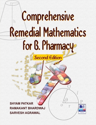 Comprehensive Remedial Mathematics for Pharmacy - Patkar, Shyam, and Bhardwaj, Ramakant, and Agarwal, Sarvesh