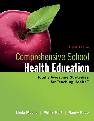 Comprehensive School Health Education: Totally Awesome Strategies for Teaching Health - Meeks, Linda, and Heit, Philip, and Page, Randy