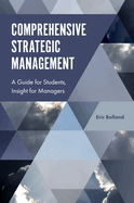 Comprehensive Strategic Management: A Guide for Students, Insight for Managers