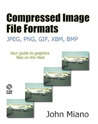 Compressed Image File Formats: Jpeg, Png, Gif, Xbm, BMP - Miano, John