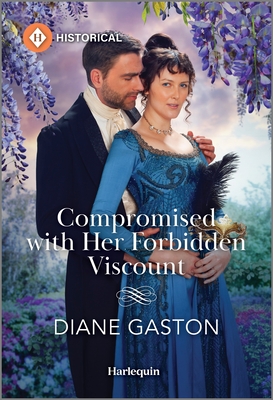 Compromised with Her Forbidden Viscount - Gaston, Diane