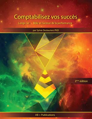 Comptabilisez Vos Succes: Longs Cas Gestion de La Performance - Deslauriers, Sylvie