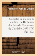 Comptes de Maison Du Cardinal de Richelieu, Des Ducs de Nemours Et de Candalle 1633-1747