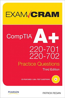 CompTIA A+ 220-701 and 220-702 Practice Questions - Regan, Patrick