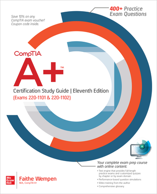 Comptia A+ Certification Study Guide, Eleventh Edition (Exams 220-1101 & 220-1102) - Wempen, Faithe
