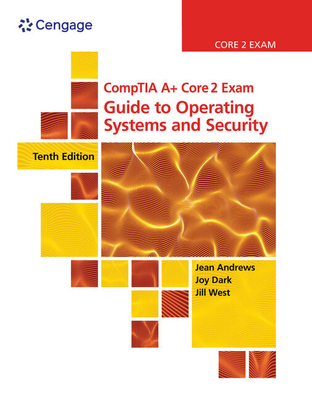 CompTIA A+ Core 2 Exam: Guide to Operating Systems and Security - West, Jill, and Andrews, Jean, and Shelton, Joy