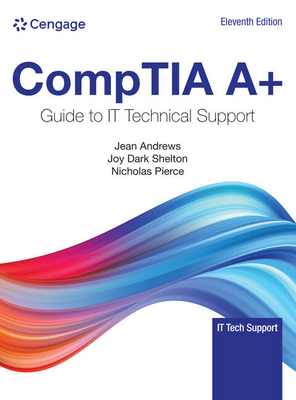 Comptia A+ Guide to Information Technology Technical Support, Loose-Leaf Version - Andrews, Jean, and Shelton, Joy, and Pierce, Nicholas