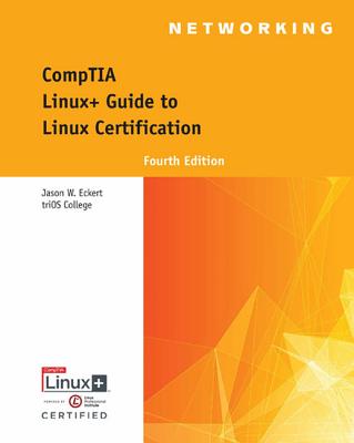 Comptia Linux+ Guide to Linux Certification, Loose-Leaf Version - Eckert, Jason